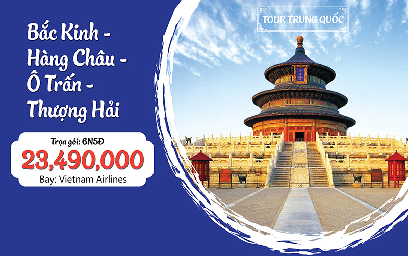 BẮC KINH - HÀNG CHÂU - Ố TRẤN - THƯỢNG HẢI